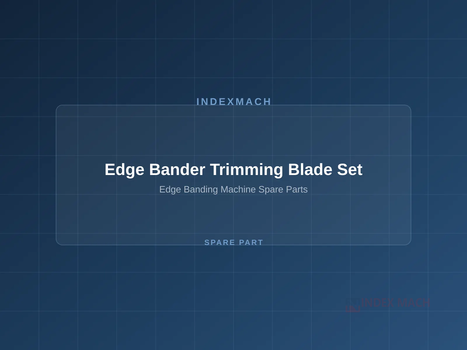 Edge Bander Wear & Consumable Spare Parts